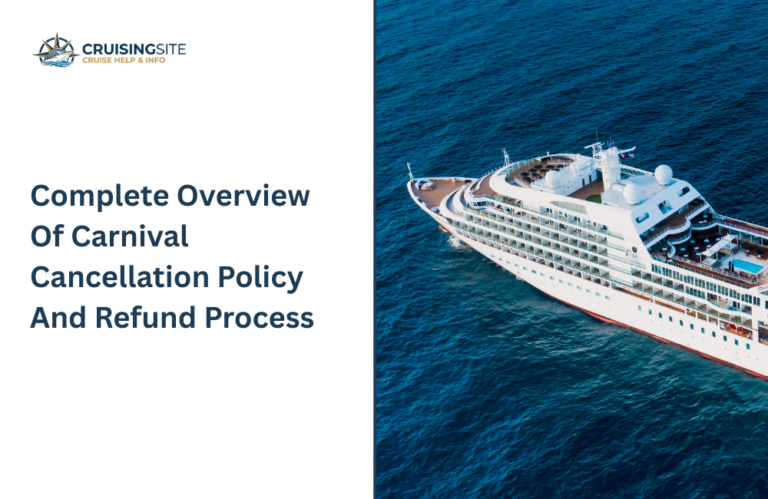 Read more about the article Complete Overview Of Carnival Cancellation Policy And Refund Process