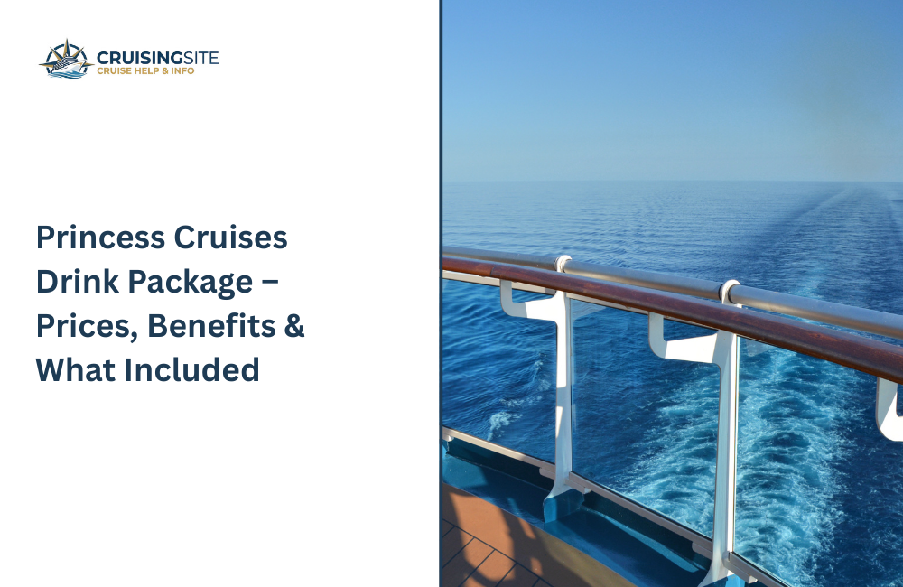 You are currently viewing Princess Cruises Drink Package – Prices, Benefits & What Included