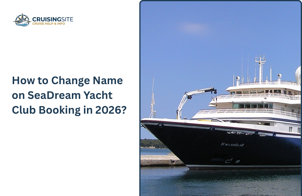 How to Change Name on SeaDream Yacht Club Booking in 2026?