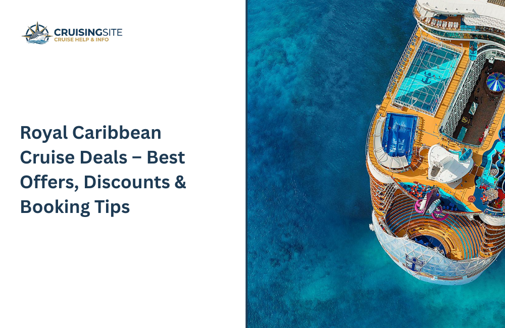 You are currently viewing Royal Caribbean Cruise Deals – Best Offers, Discounts & Booking Tips