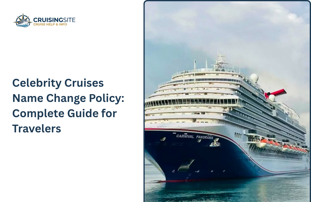 Celebrity Cruises Name Change Policy: Complete Guide for Travelers