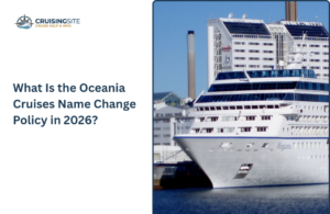 Read more about the article What Is the Oceania Cruises Name Change Policy in 2026?