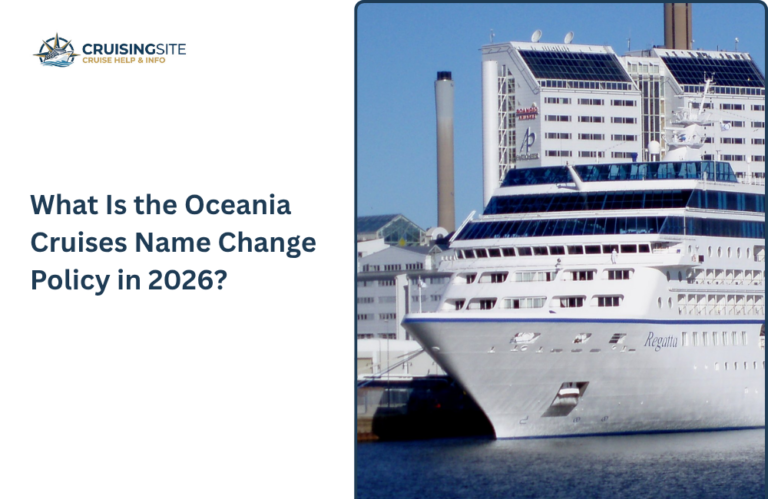 Read more about the article What Is the Oceania Cruises Name Change Policy in 2026?