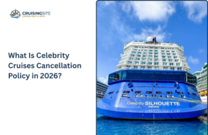 Read more about the article What Is Celebrity Cruises Cancellation Policy in 2026?