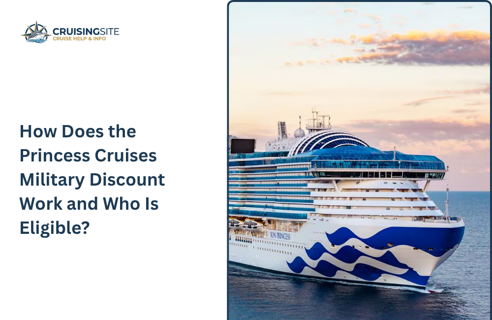 How Does the Princess Cruises Military Discount Work and Who Is Eligible?
