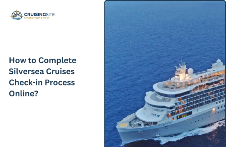 Read more about the article How to Complete Silversea Cruises Check-in Process Online?