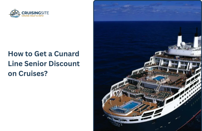 Read more about the article How to Get a Cunard Line Senior Discount on Cruises?