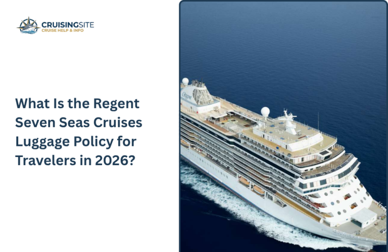 Read more about the article What Is the Regent Seven Seas Cruises Luggage Policy for Travelers in 2026?