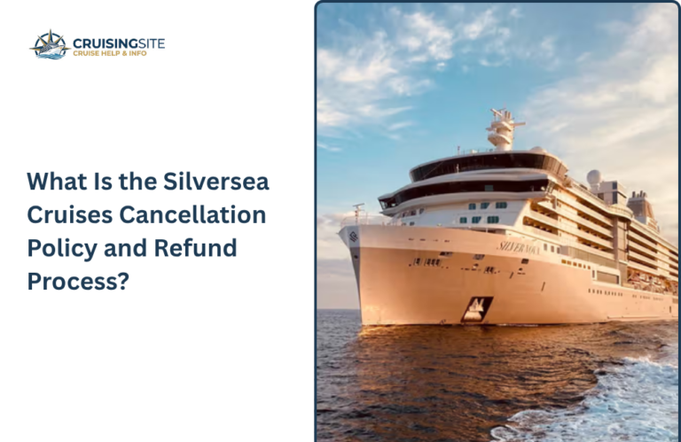 Read more about the article What Is the Silversea Cruises Cancellation Policy and Refund Process?