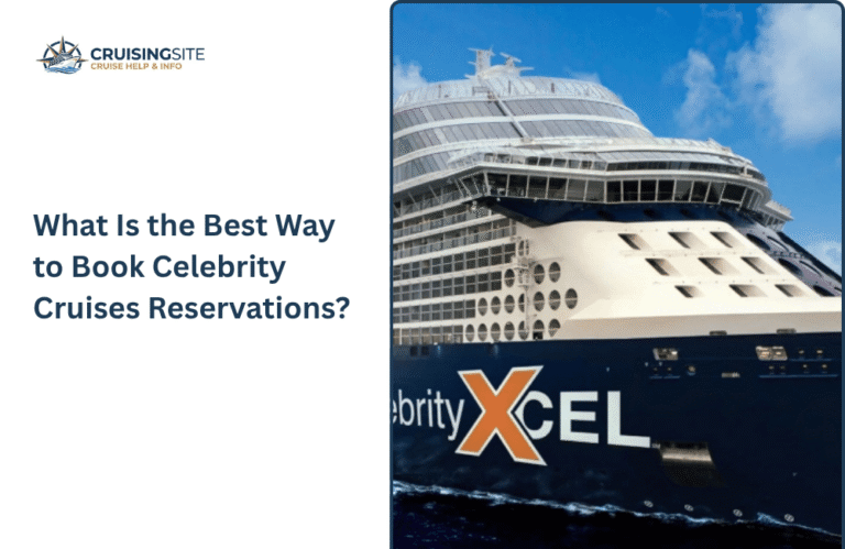 Read more about the article What Is the Best Way to Book Celebrity Cruises Reservations?
