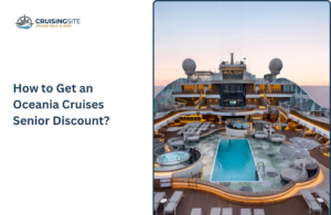 Read more about the article How to Get an Oceania Cruises Senior Discount?