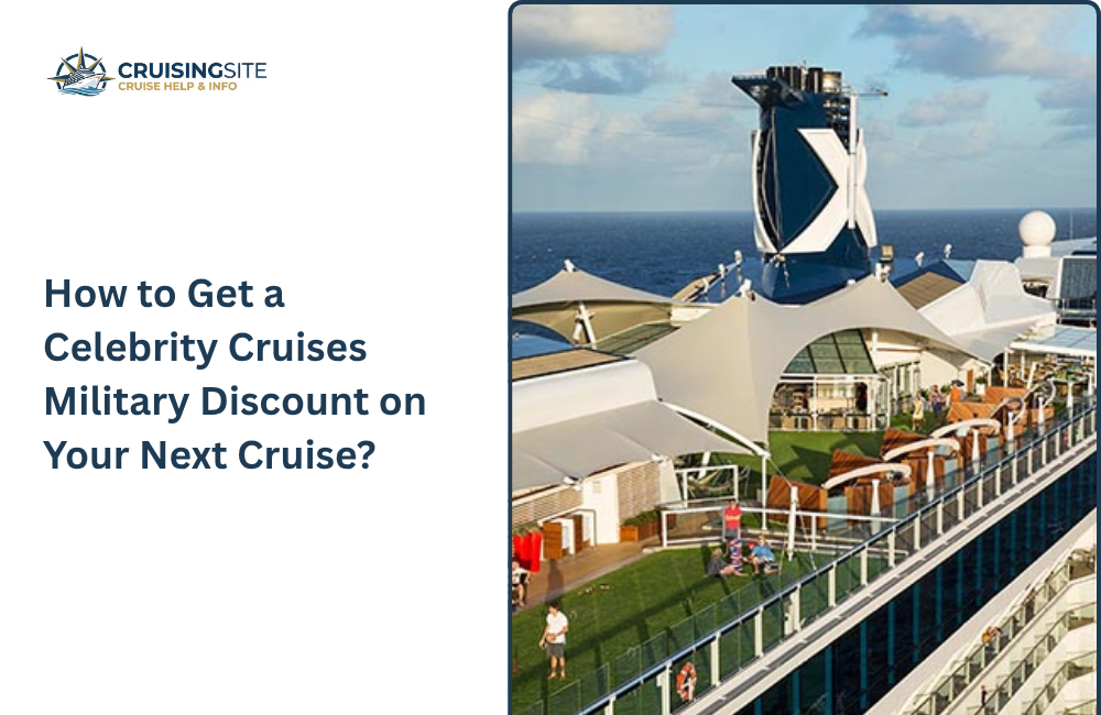 You are currently viewing How to Get a Celebrity Cruises Military Discount on Your Next Cruise?