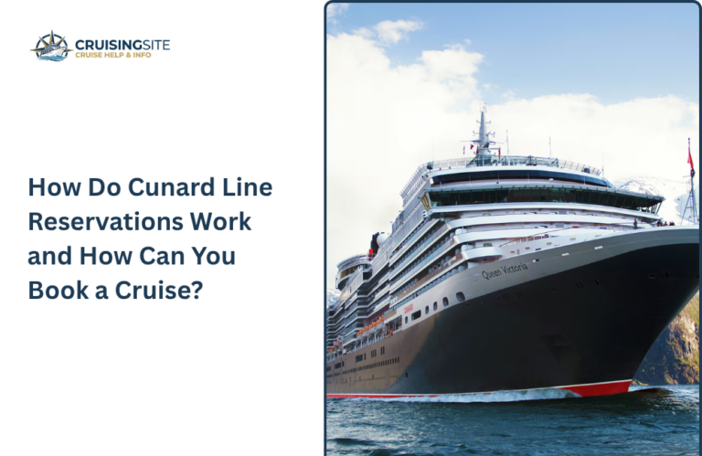 Read more about the article How Do Cunard Line Reservations Work and How Can You Book a Cruise?