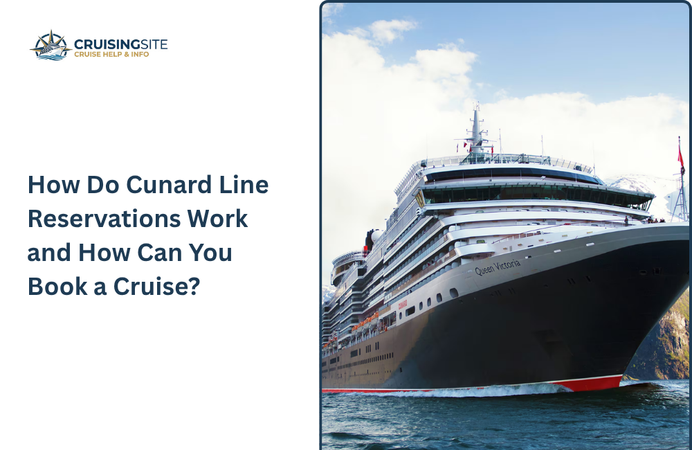 You are currently viewing How Do Cunard Line Reservations Work and How Can You Book a Cruise?