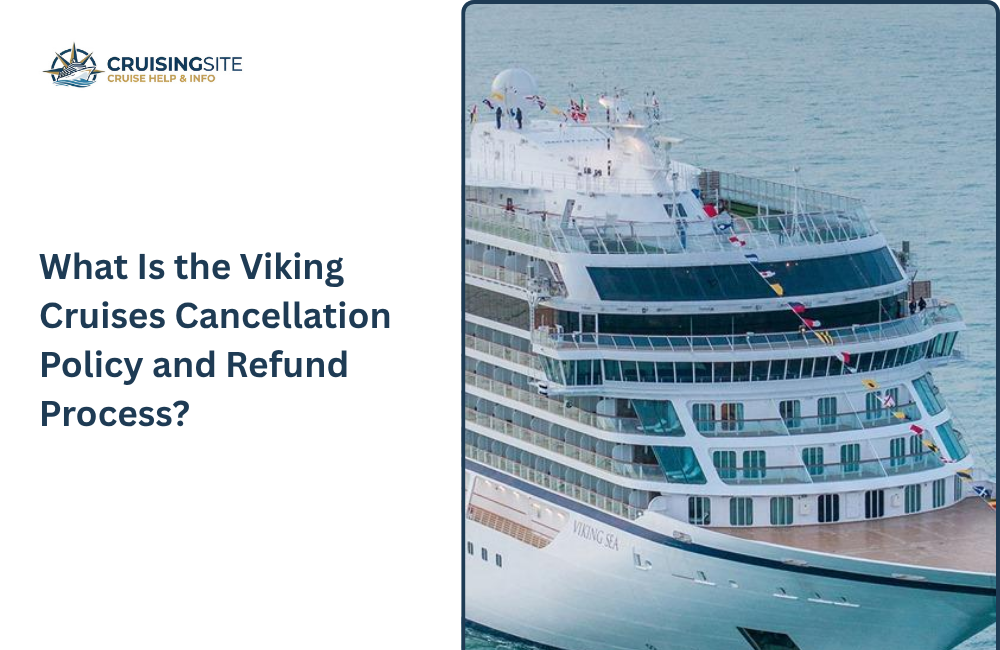 You are currently viewing What Is the Viking Cruises Cancellation Policy and Refund Process?