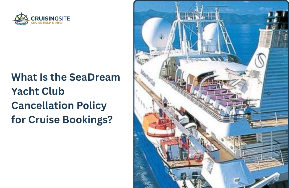 You are currently viewing What Is the SeaDream Yacht Club Cancellation Policy for Cruise Bookings?