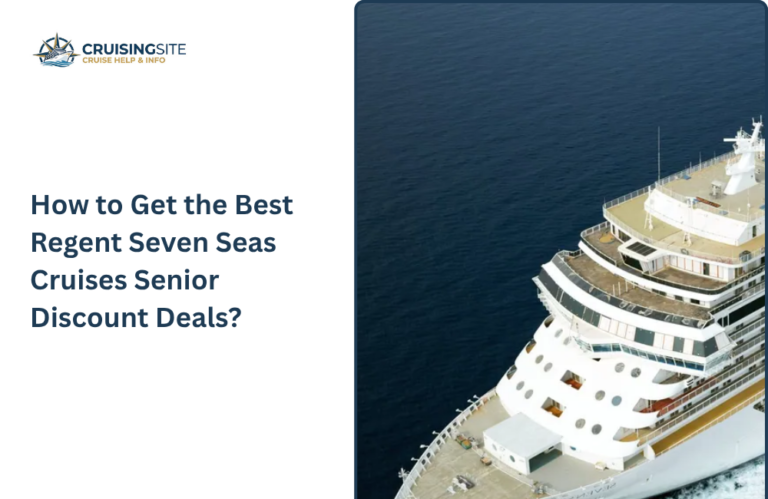 Read more about the article How to Get the Best Regent Seven Seas Cruises Senior Discount Deals?
