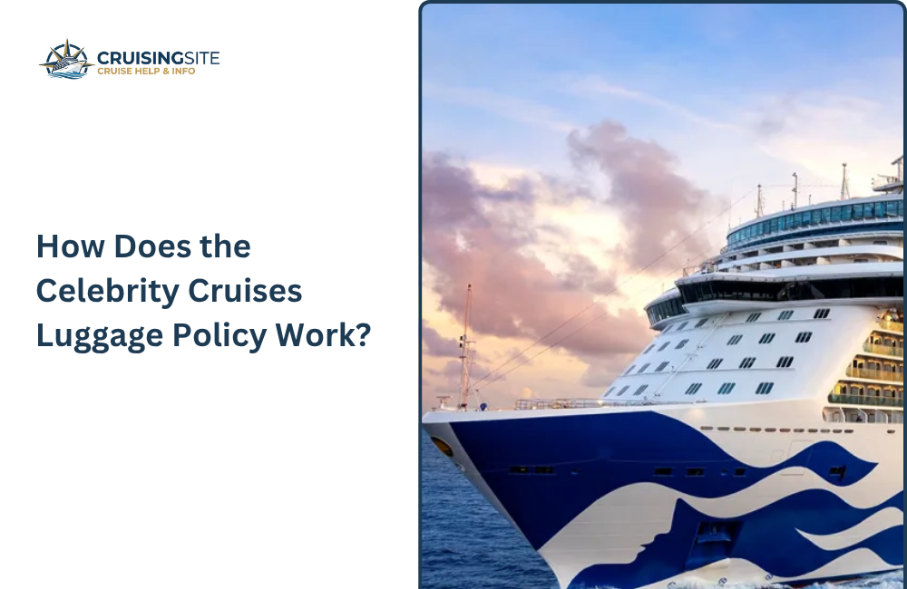 You are currently viewing How Does the Celebrity Cruises Luggage Policy Work?