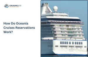 Read more about the article How Do Oceania Cruises Reservations Work?