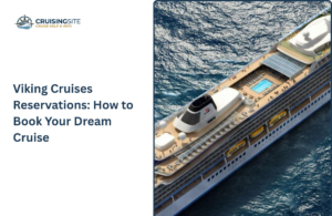 Read more about the article Viking Cruises Reservations: How to Book Your Dream Cruise