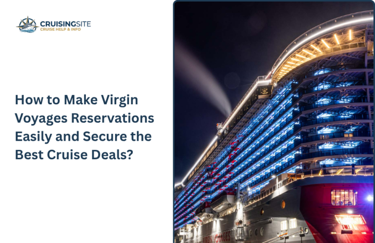 Read more about the article How to Make Virgin Voyages Reservations Easily and Secure the Best Cruise Deals?