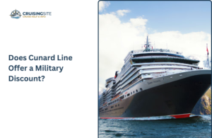 Read more about the article Does Cunard Line Offer a Military Discount?