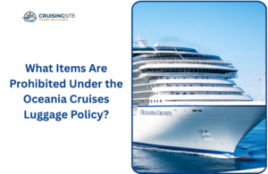 Read more about the article What Items Are Prohibited Under the Oceania Cruises Luggage Policy?