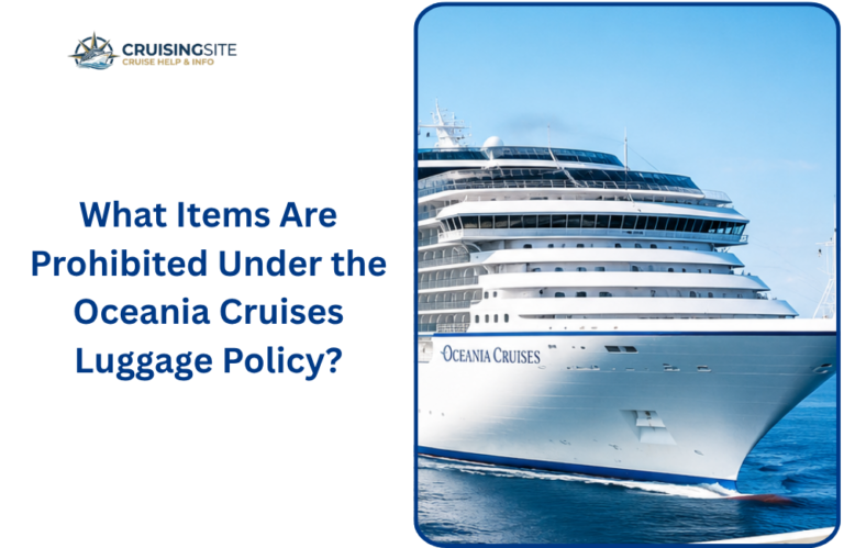 Read more about the article What Items Are Prohibited Under the Oceania Cruises Luggage Policy?