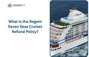 Read more about the article What Is the Regent Seven Seas Cruises Refund Policy?