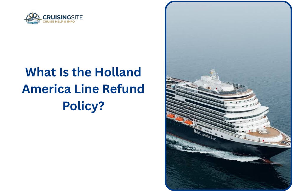 What Is the Holland America Line Refund Policy?