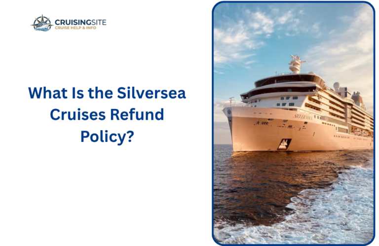 Read more about the article What Is the Silversea Cruises Refund Policy?
