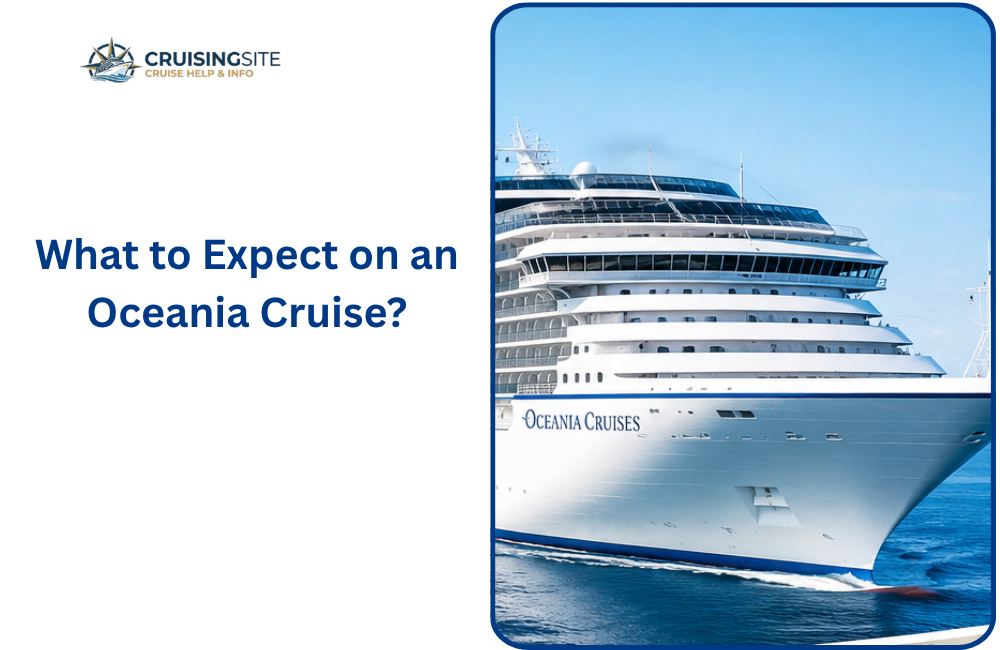 You are currently viewing What to Expect on an Oceania Cruise?